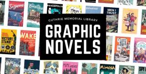 Guthrie Memorial Library: Why the Next Book You Read Should be a Graphic Novel