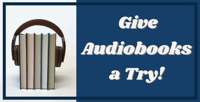 Give Audiobooks a Try! Graphic