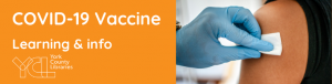 COVID-19 Vaccine: Learn ing & Info. York County Libraries.