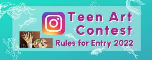 Instagram logo. Illustration of art materials. Text: Teen Art Contest Rules for Entry 2022