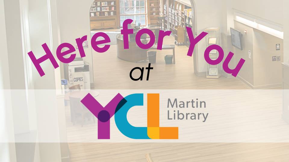 Here for You at Martin Library