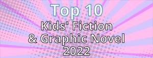 Top 10 Kids Fiction for 2022