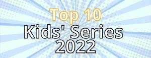 Top 10 Kids Series for 2022