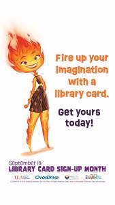 the Fire character from Disney's "Elemental" stands next to the text "Fire Up Your Imagination with a library card. Get Yours Today!" followed by sponsors ALA, Library Champions, OverDrive, and Disney's Elemental