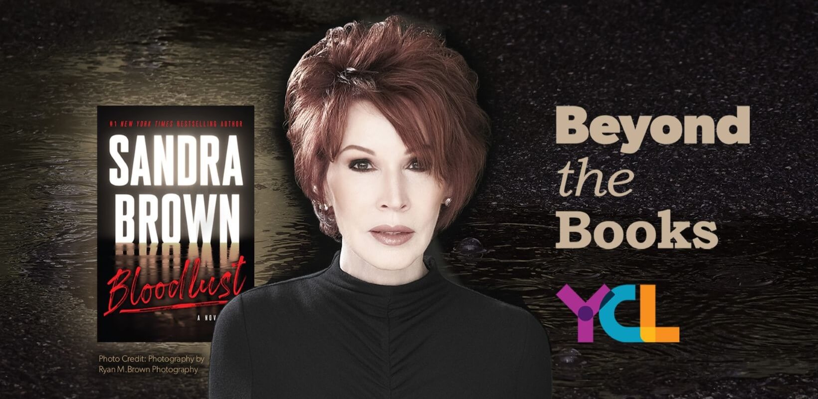 Image of author Sandra Brown with a textured background and a picture of her latest book cover "Bloodlust" to her left. On her right, there is a logo for York County Libraries' Beyond the Books event logo.