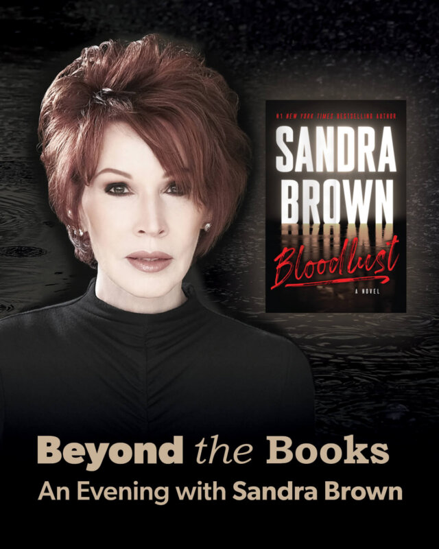 Image of author Sandra Brown with a textured background and a picture of her latest book cover "Bloodlust" to her right. Below her reads the text "Beyond the Books: An Evening with Sandra Brown".